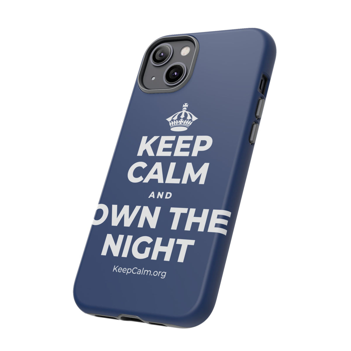 KEEP CALM AND OWN THE NIGHT Phone Case