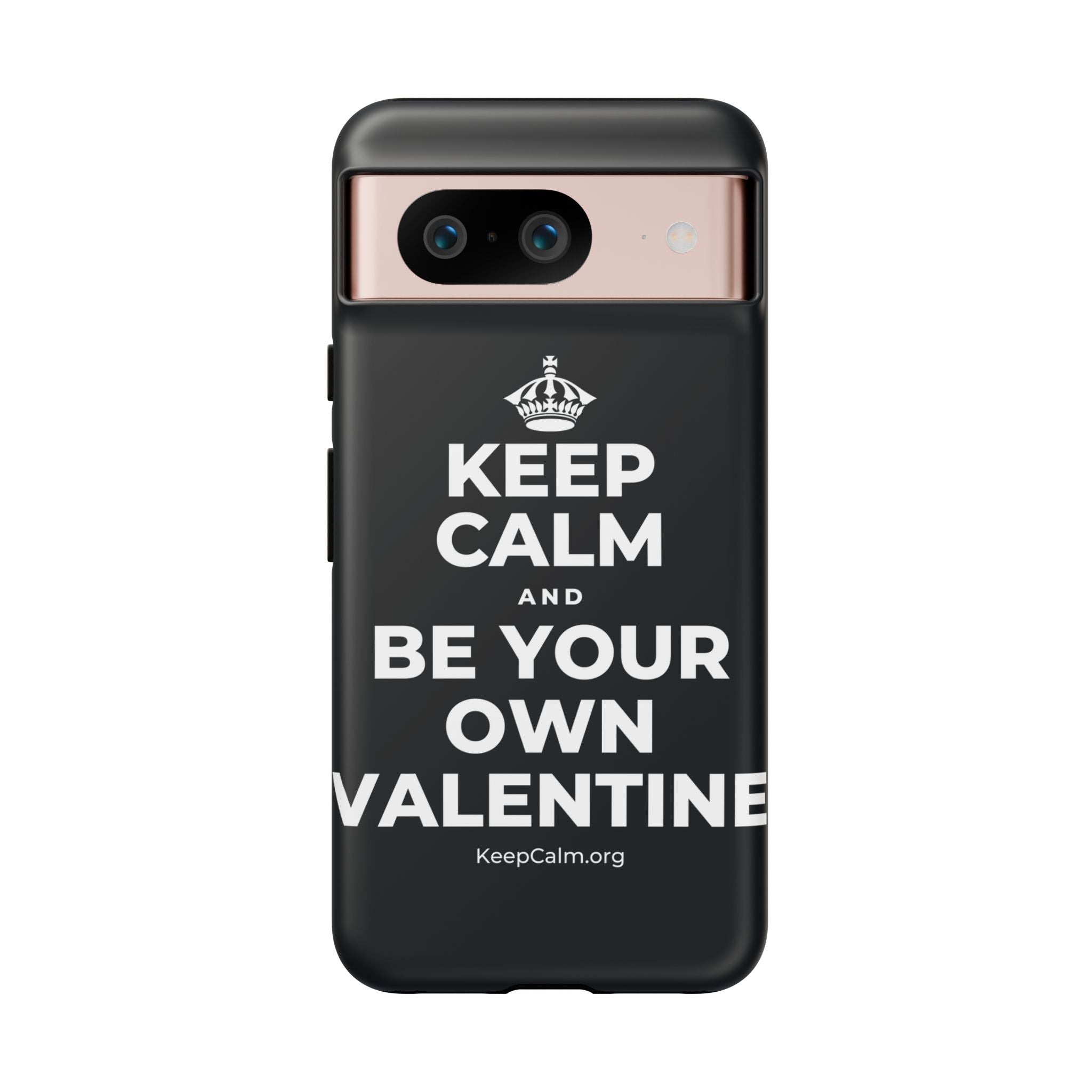KEEP CALM AND BE YOUR OWN VALENTINE Phone Case (Dark)