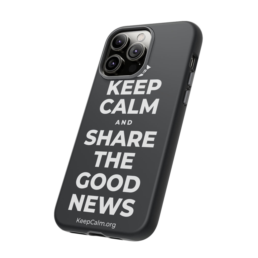 KEEP CALM AND SHARE THE GOOD NEWS Phone Case (Dark)