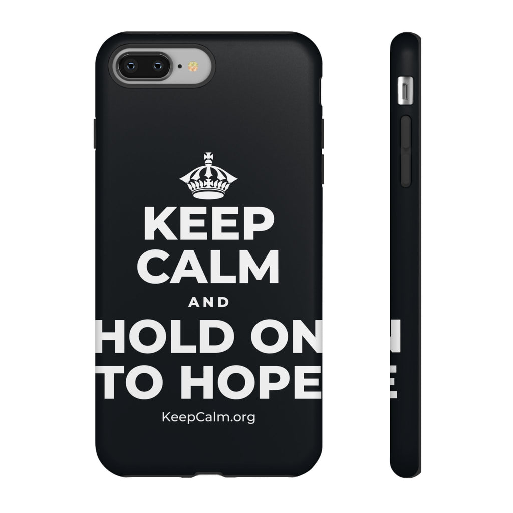 KEEP CALM AND HOLD ON TO HOPE Phone Case (Dark)