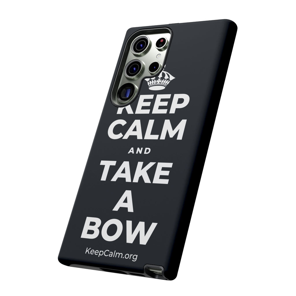 KEEP CALM AND TAKE A BOW Phone Case (Dark)