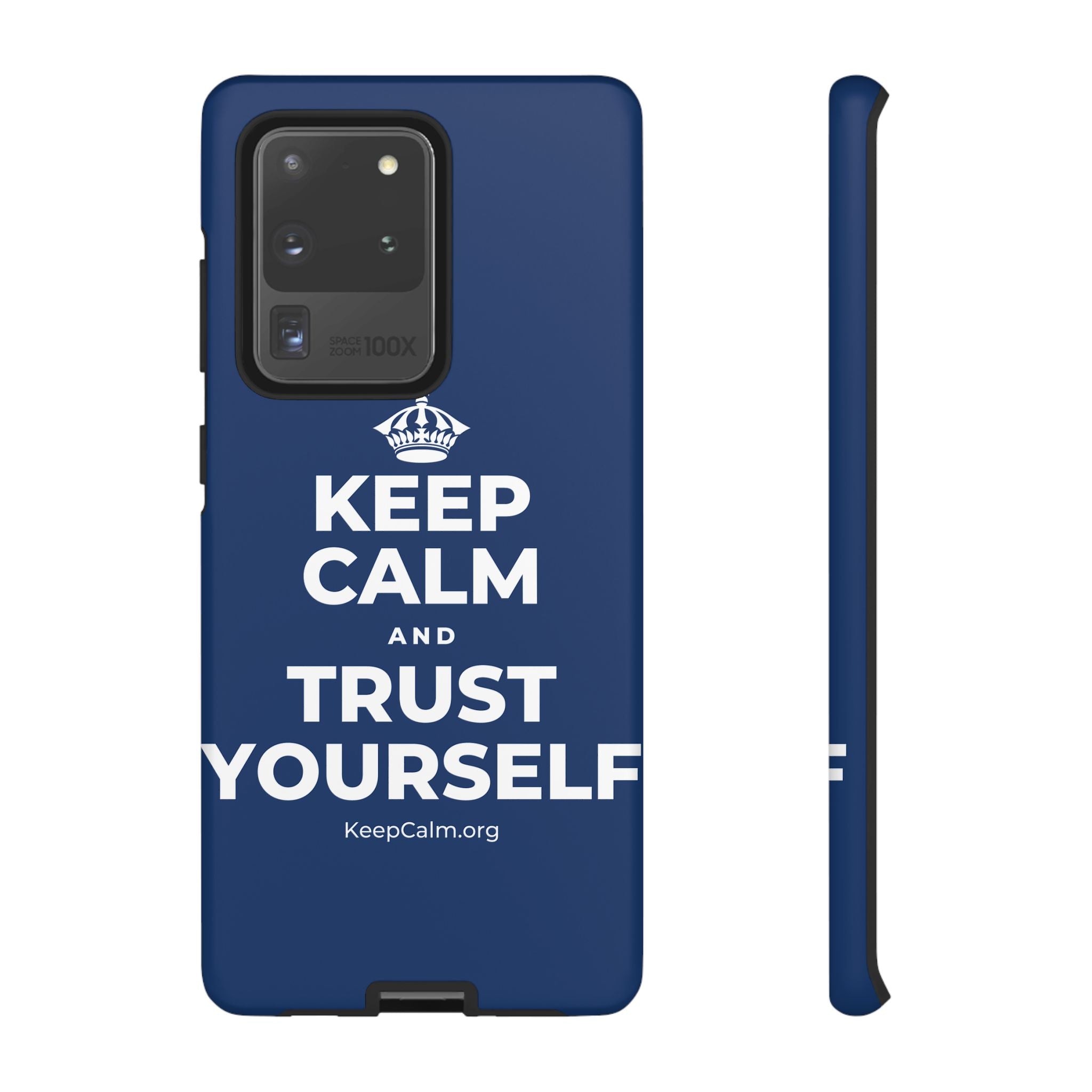 KEEP CALM AND TRUST YOURSELF Phone Case