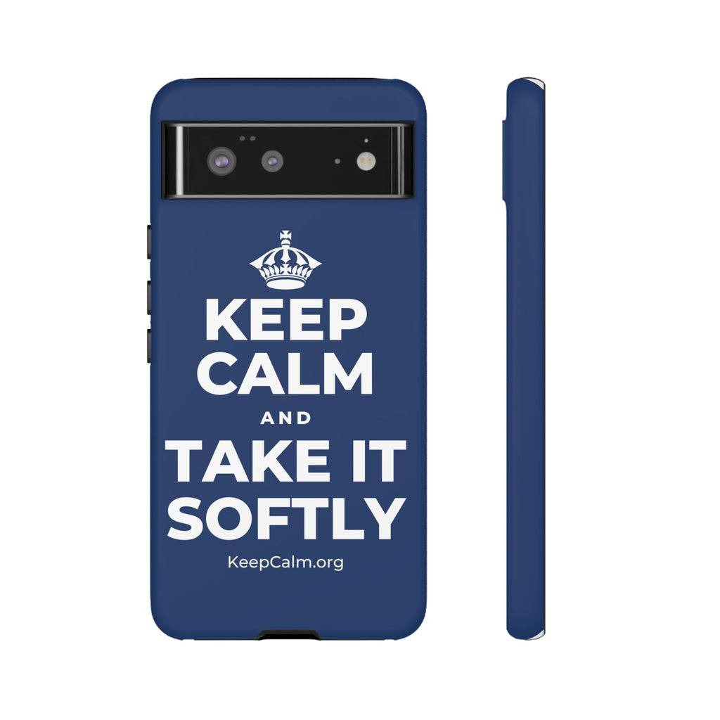 KEEP CALM AND TAKE IT SOFTLY Phone Case