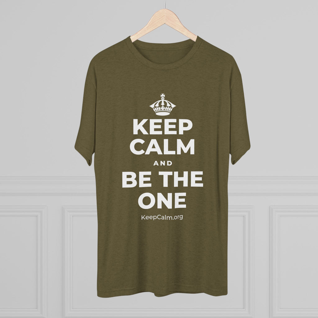 KEEP CALM AND BE THE ONE Tri-Blend Tee