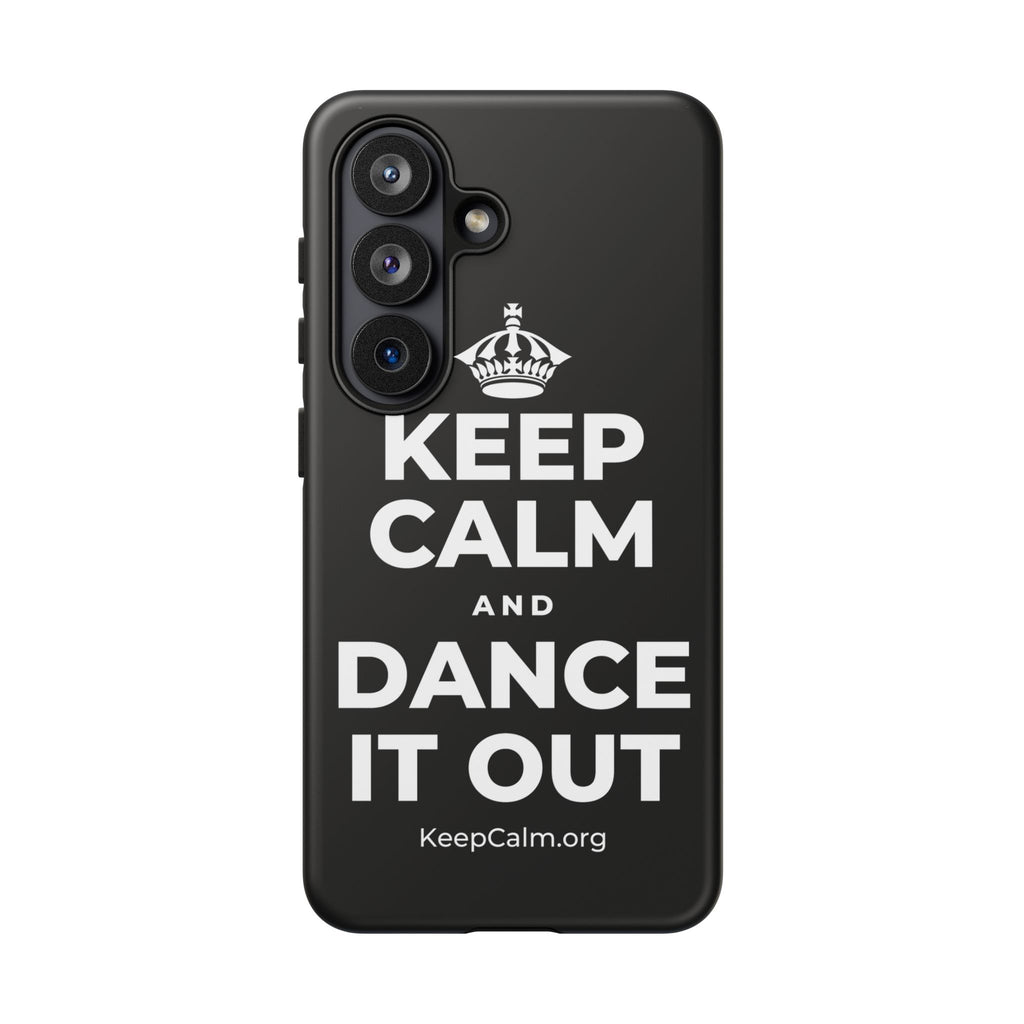KEEP CALM AND DANCE IT OUT Phone Case