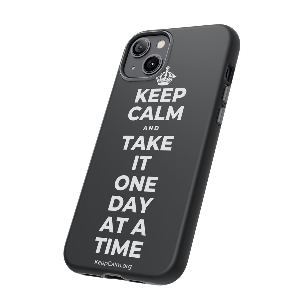 KEEP CALM AND TAKE IT ONE DAY AT A TIME Phone Case (Dark)