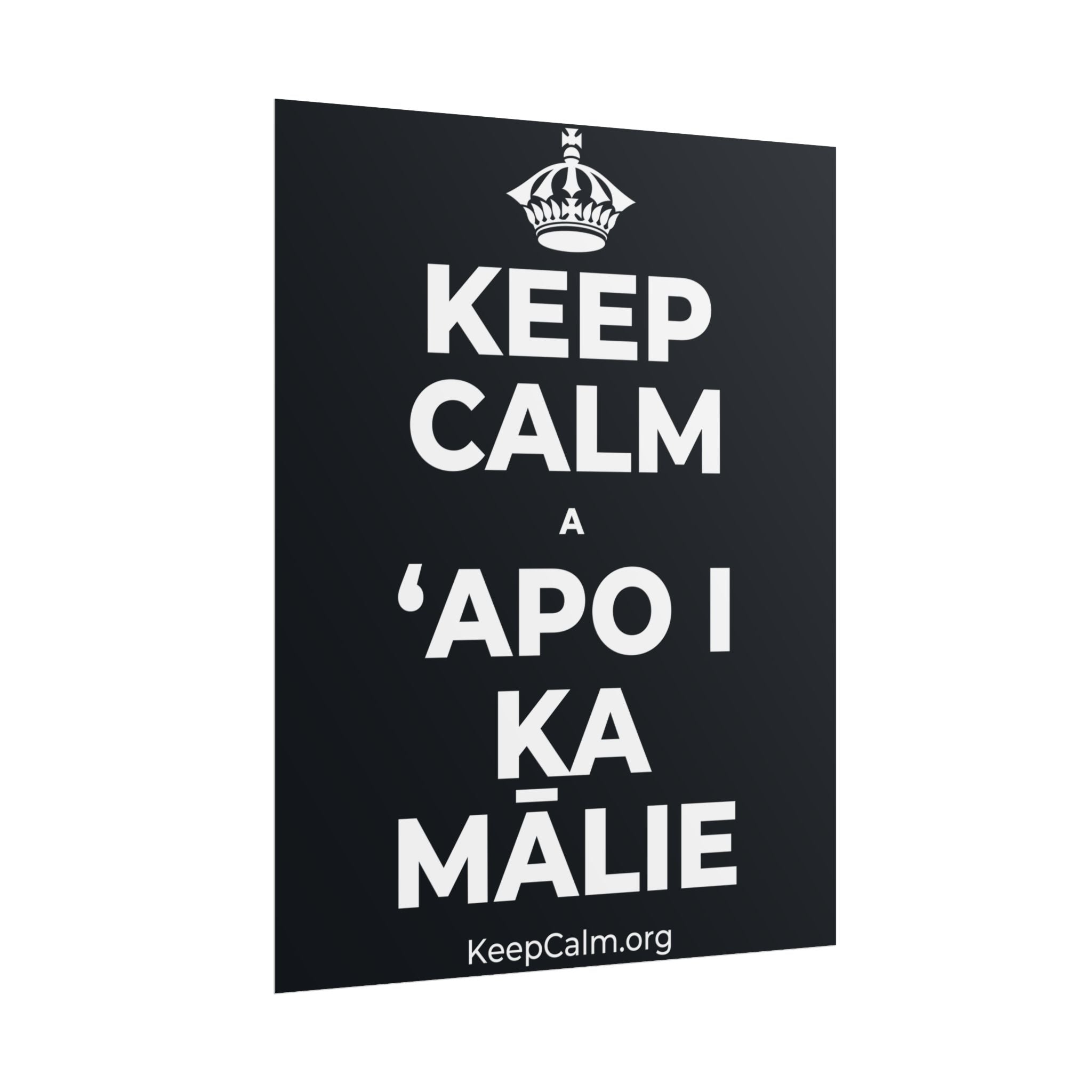 KEEP CALM A ʻAPO I KA MĀLIE Poster (Dark)