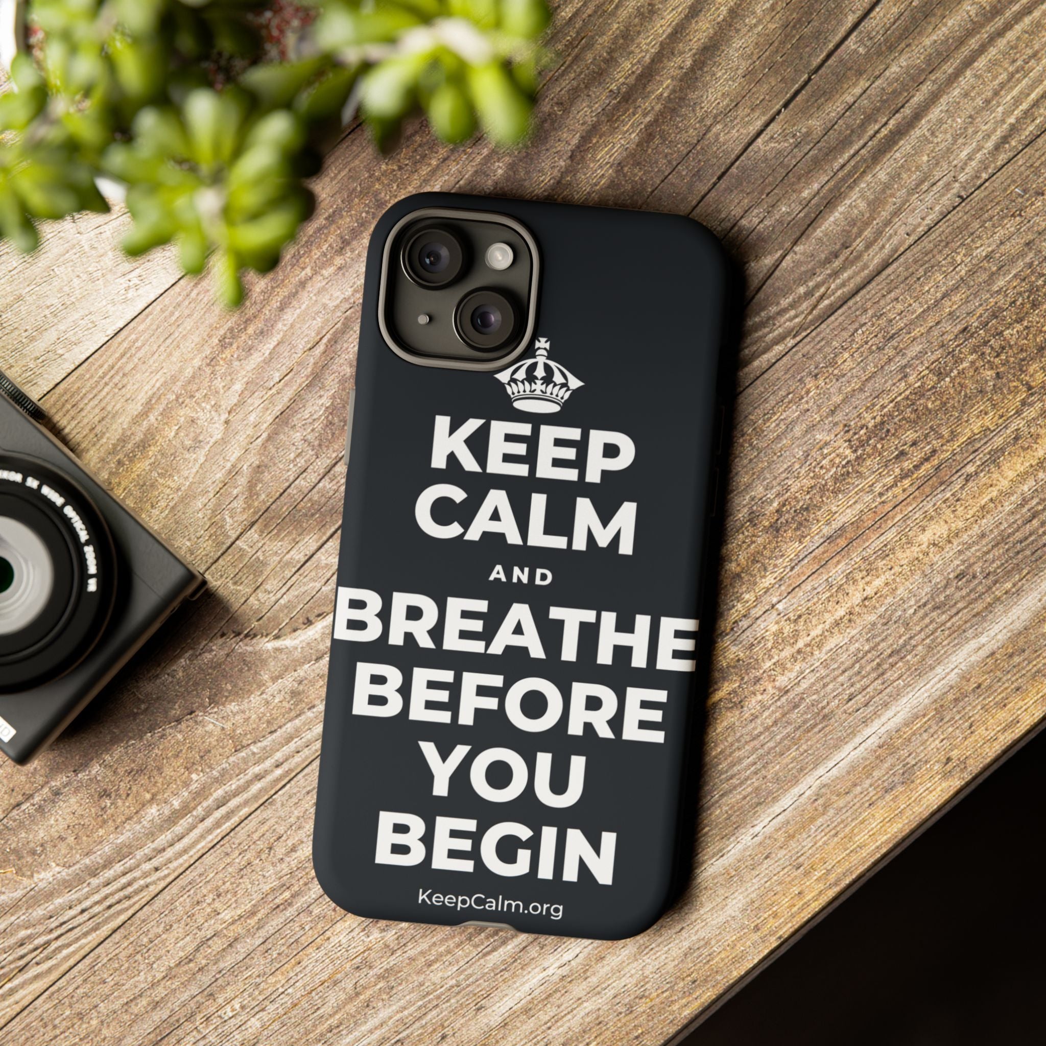 KEEP CALM AND BREATHE BEFORE YOU BEGIN Phone Case (Dark)