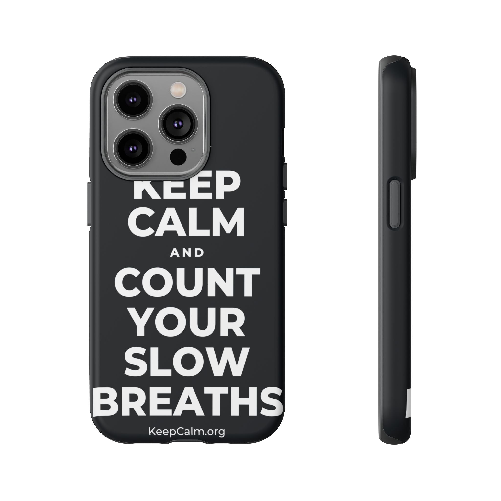 KEEP CALM AND COUNT YOUR SLOW BREATHS Phone Case (Dark)