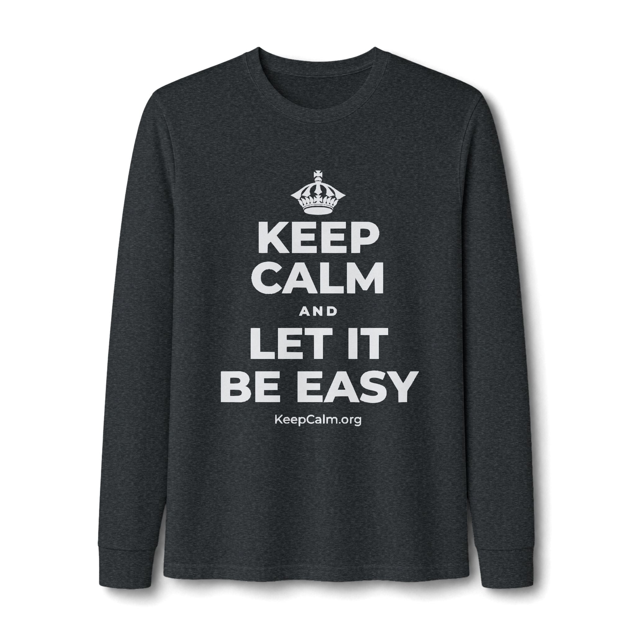 KEEP CALM AND LET IT BE EASY Long Sleeve Tee