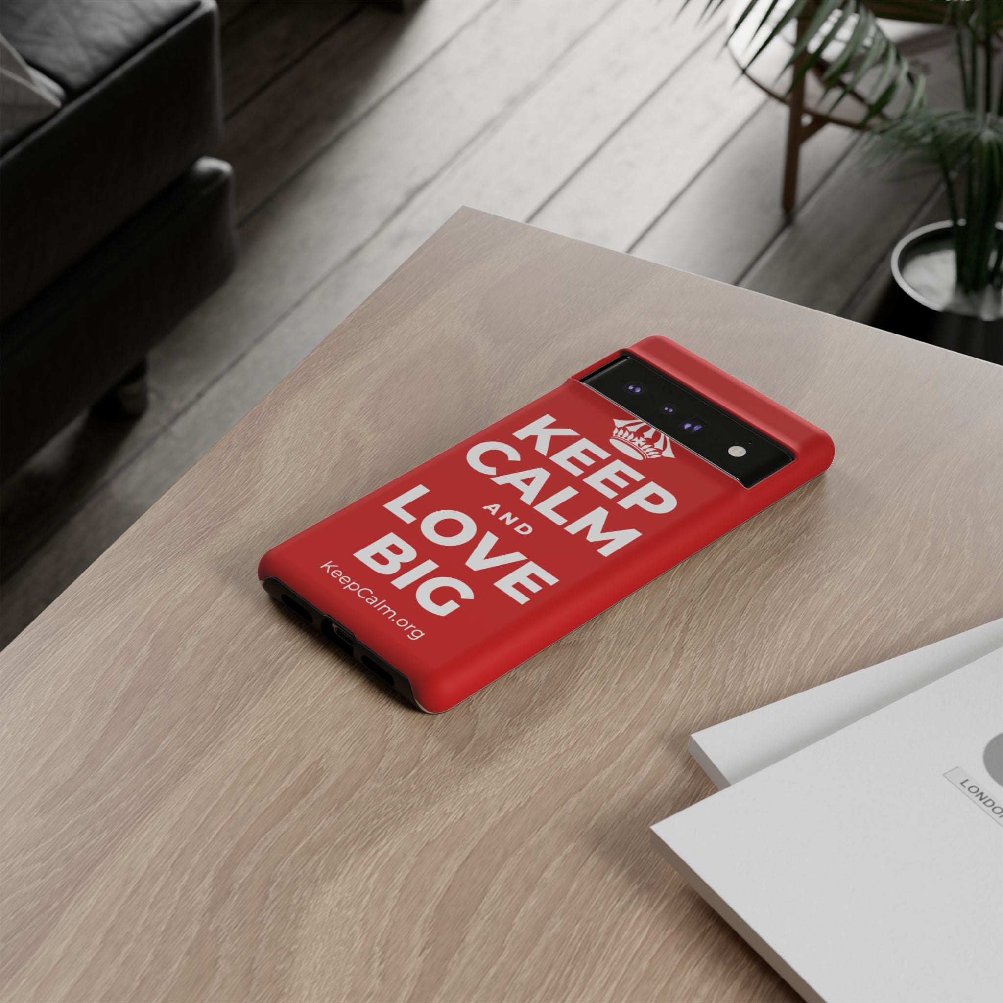 KEEP CALM AND LOVE BIG Phone Case