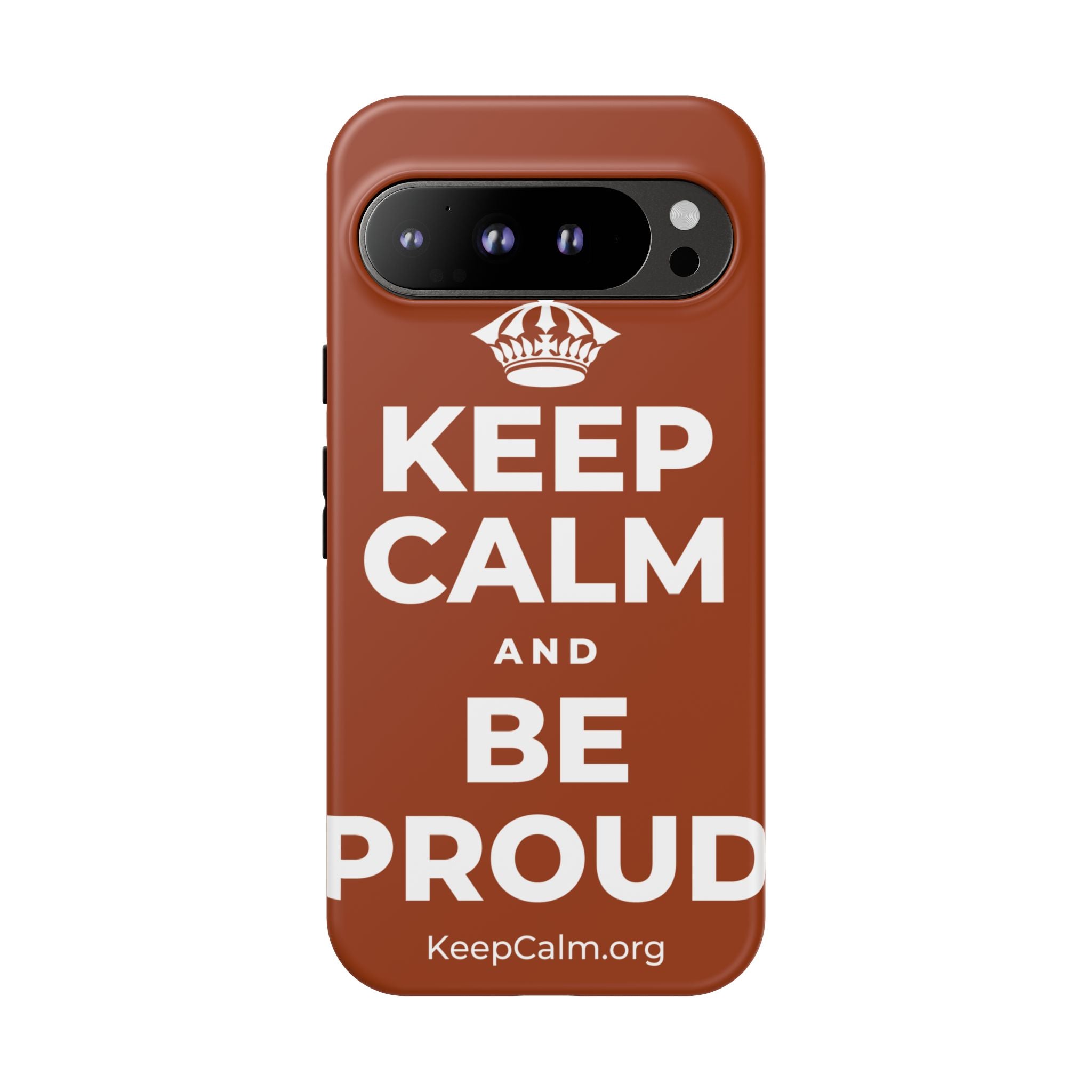 KEEP CALM AND BE PROUD Phone Case