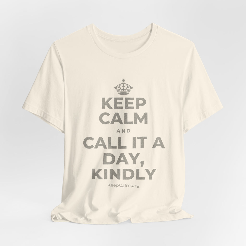 KEEP CALM AND CALL IT A DAY, KINDLY T-Shirt (White–Asphalt)
