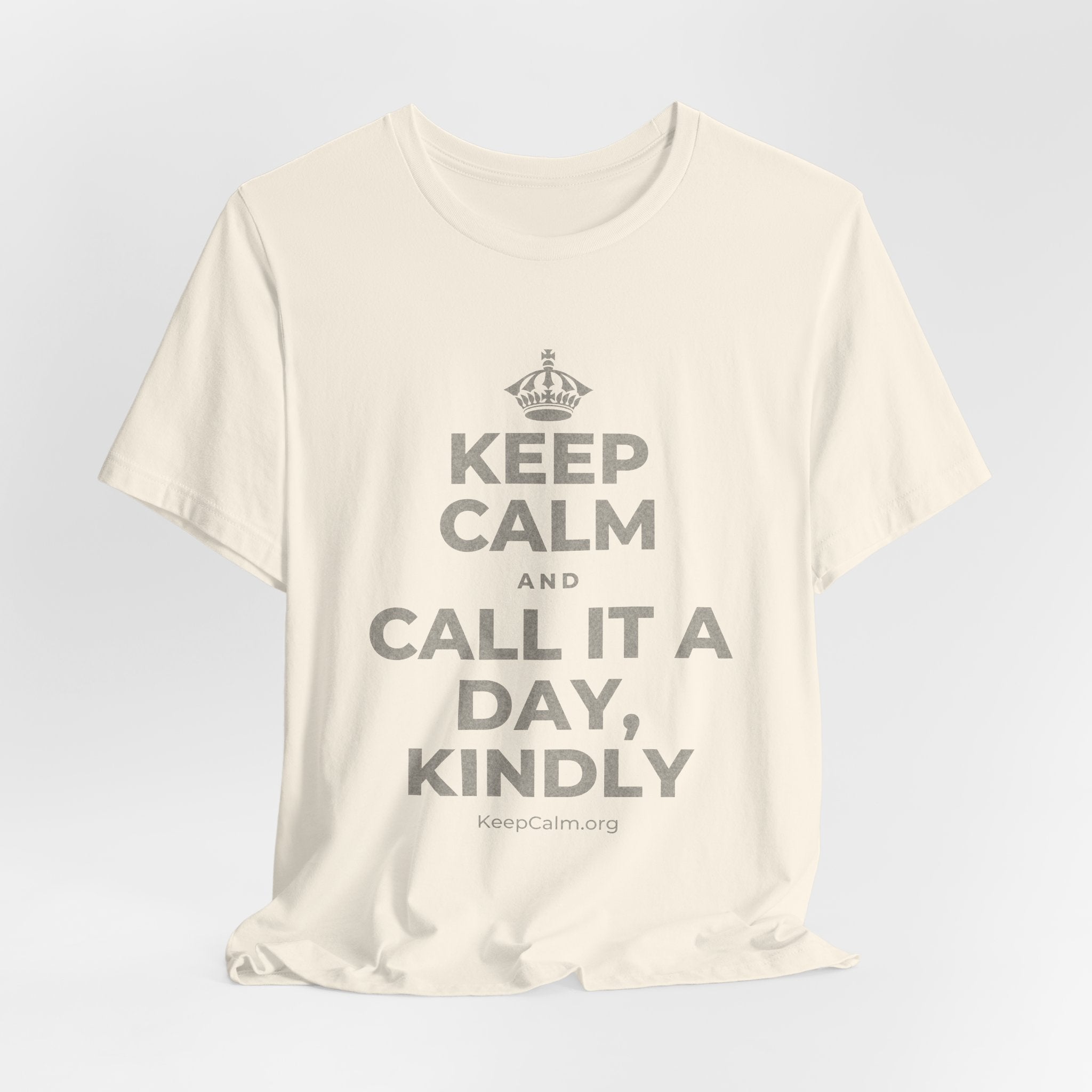 KEEP CALM AND CALL IT A DAY, KINDLY T-Shirt (White–Asphalt)