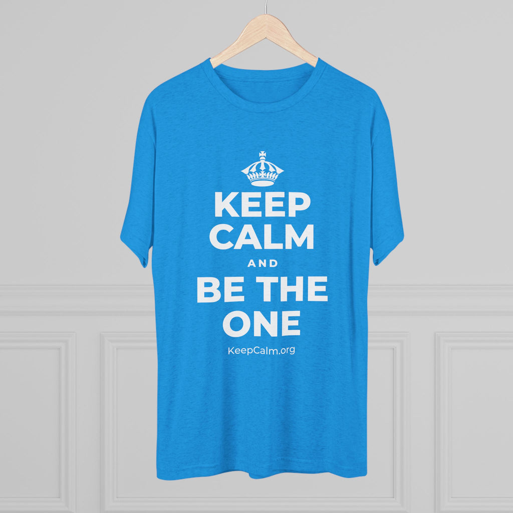 KEEP CALM AND BE THE ONE Tri-Blend Tee