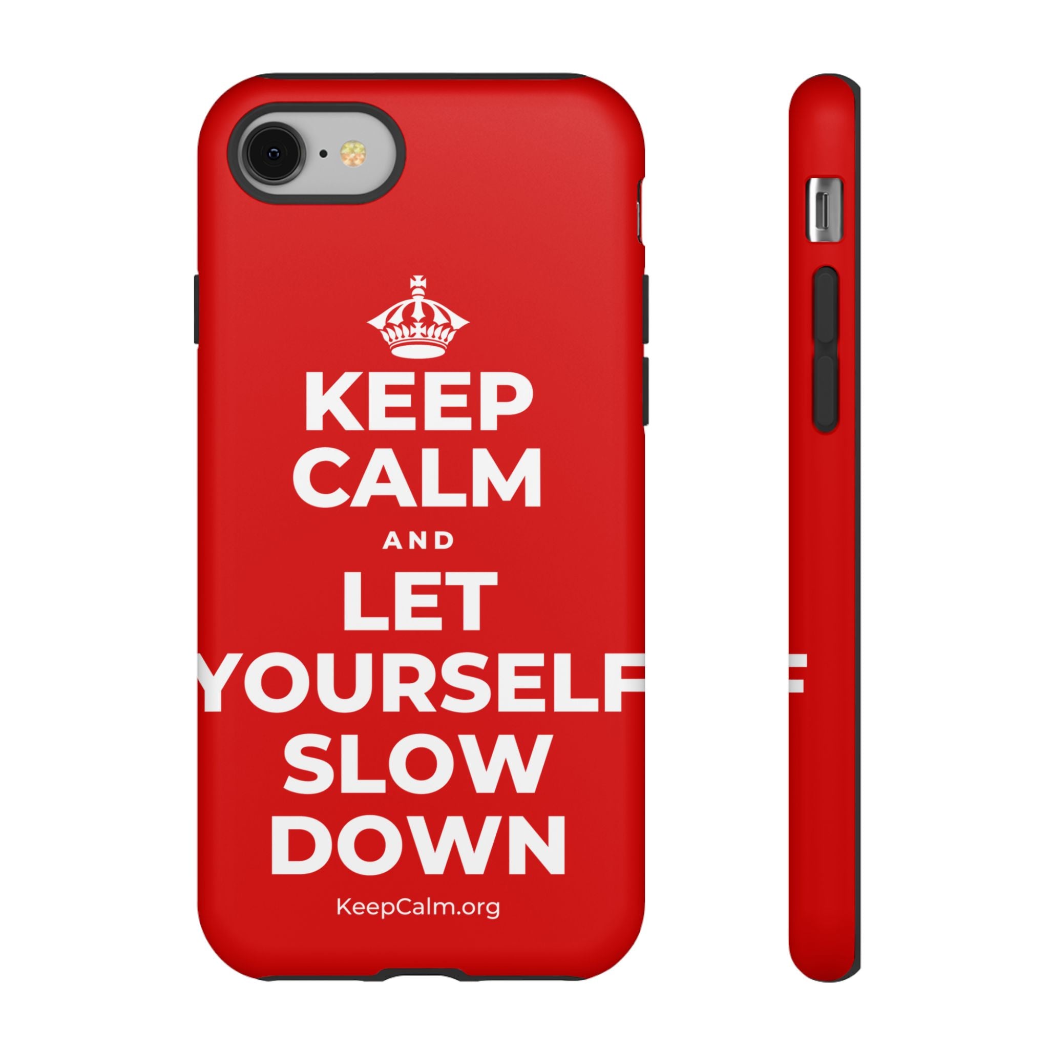 KEEP CALM AND LET YOURSELF SLOW DOWN Phone Case