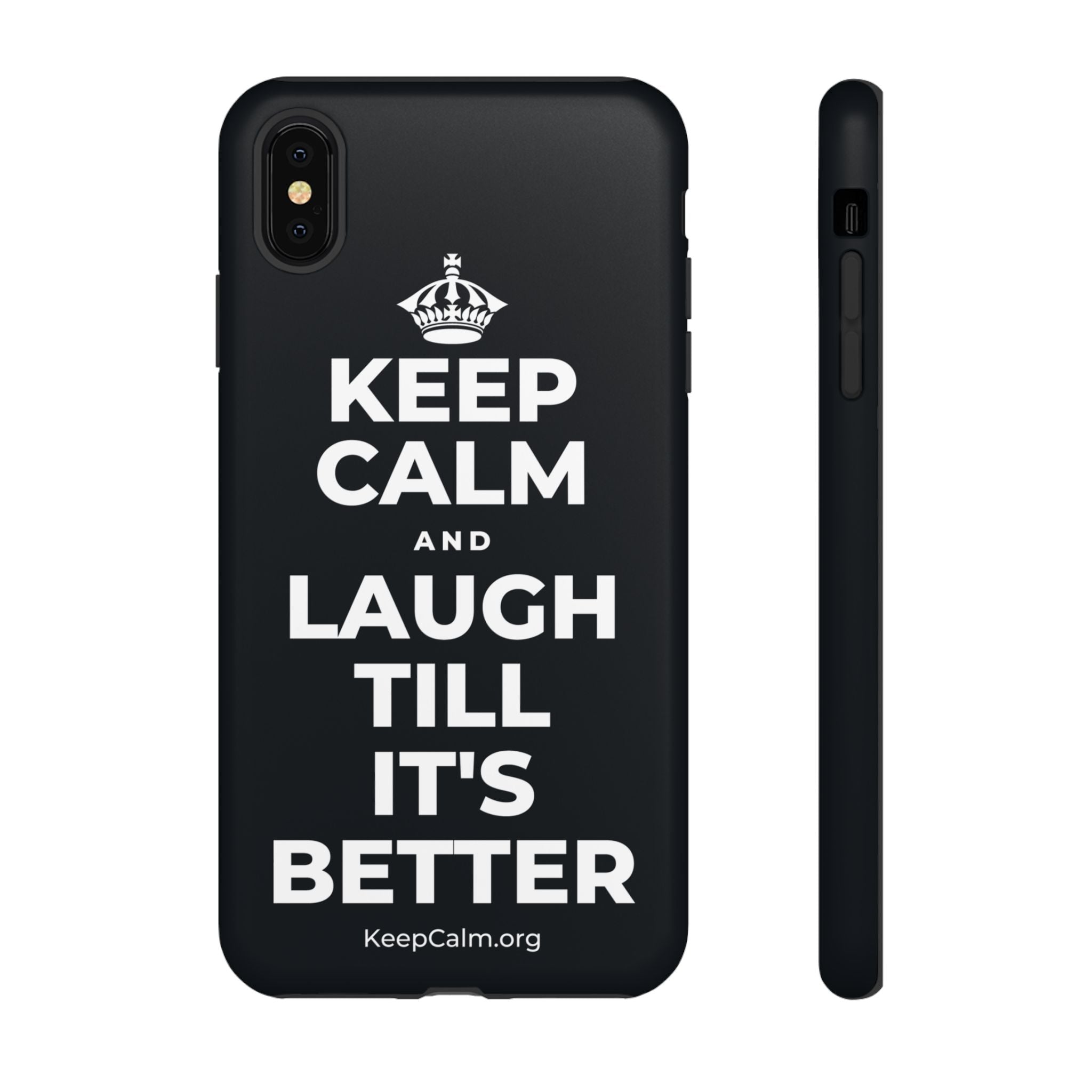 KEEP CALM AND LAUGH TILL IT'S BETTER Phone Case (Dark)