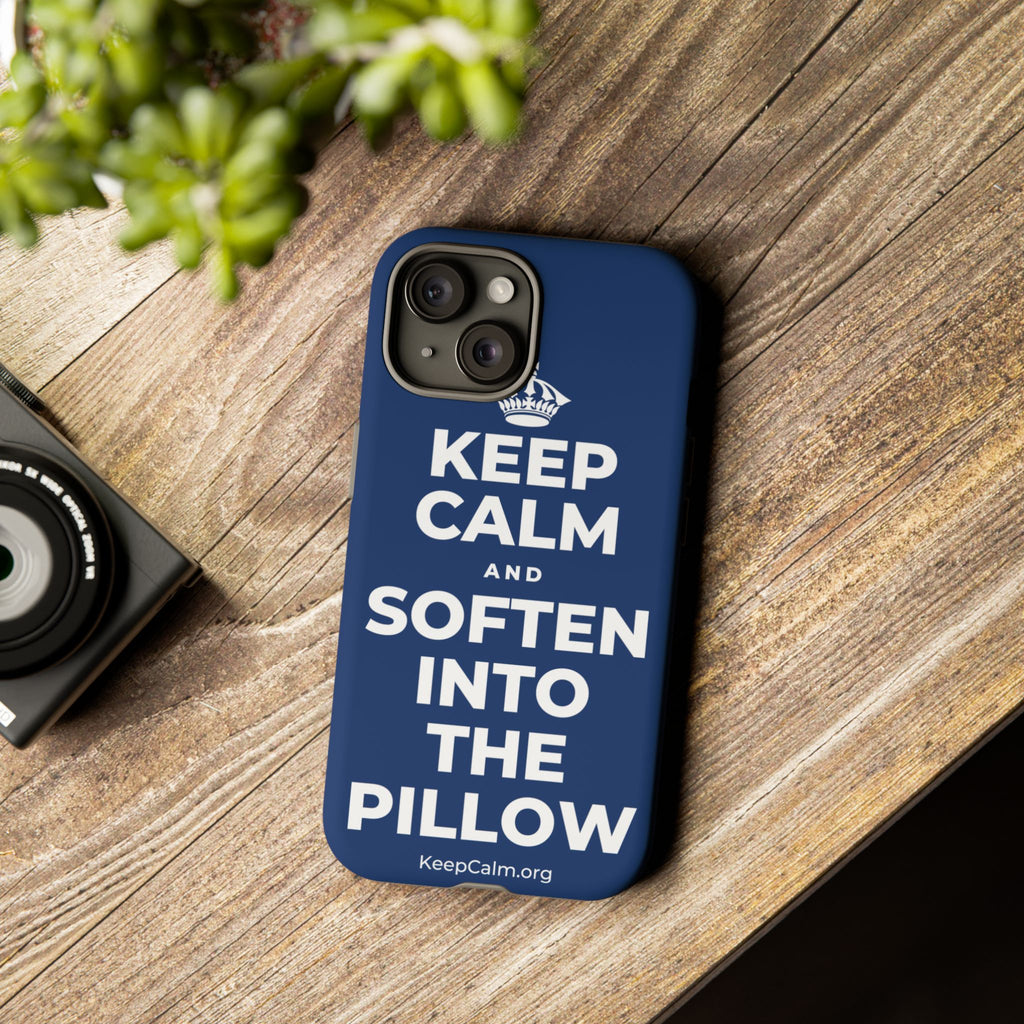 KEEP CALM AND SOFTEN INTO THE PILLOW Phone Case