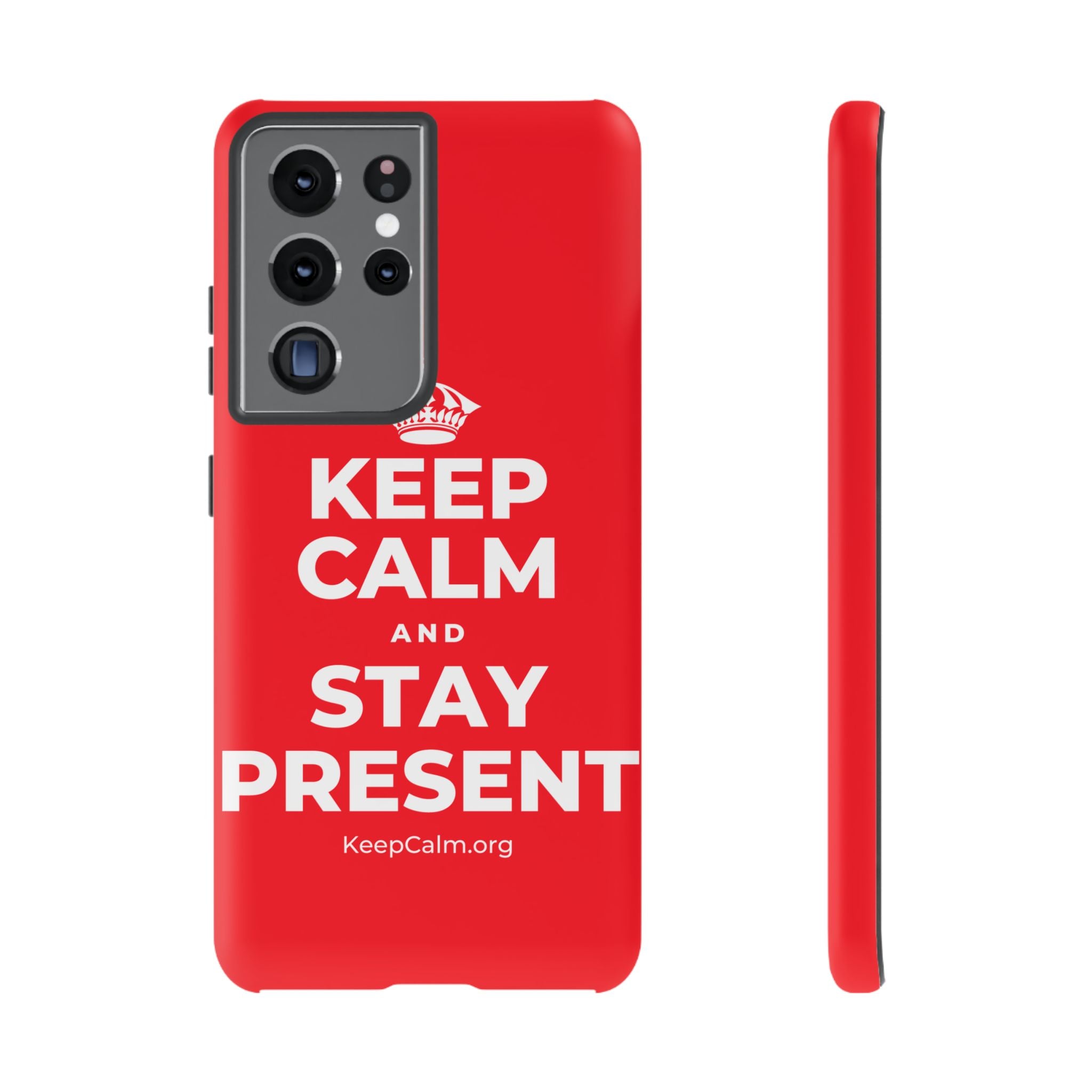 KEEP CALM AND STAY PRESENT Phone Case