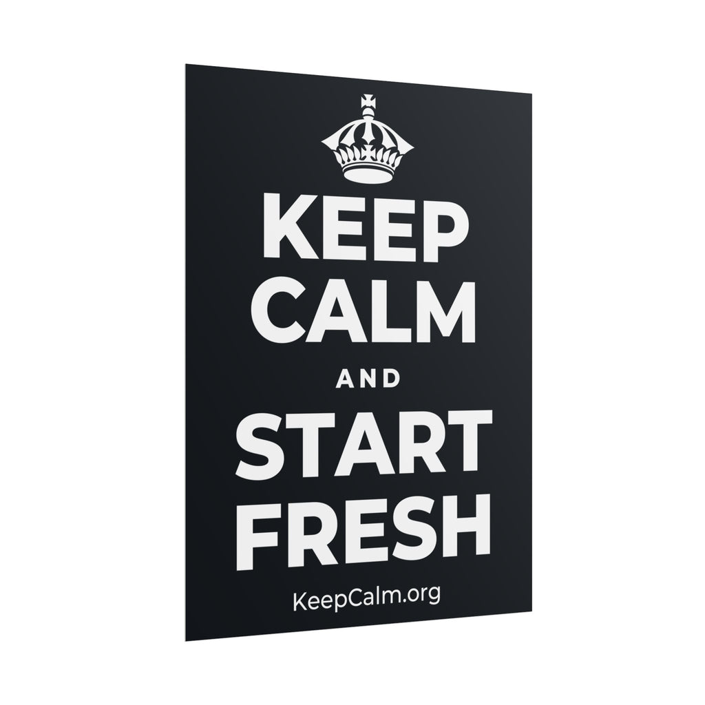 KEEP CALM AND START FRESH Poster (Dark)