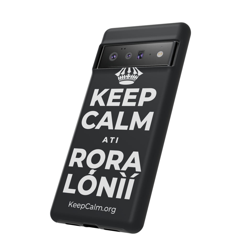 KEEP CALM ATI RỌRA LÓNÌÍ Phone Case (Dark)