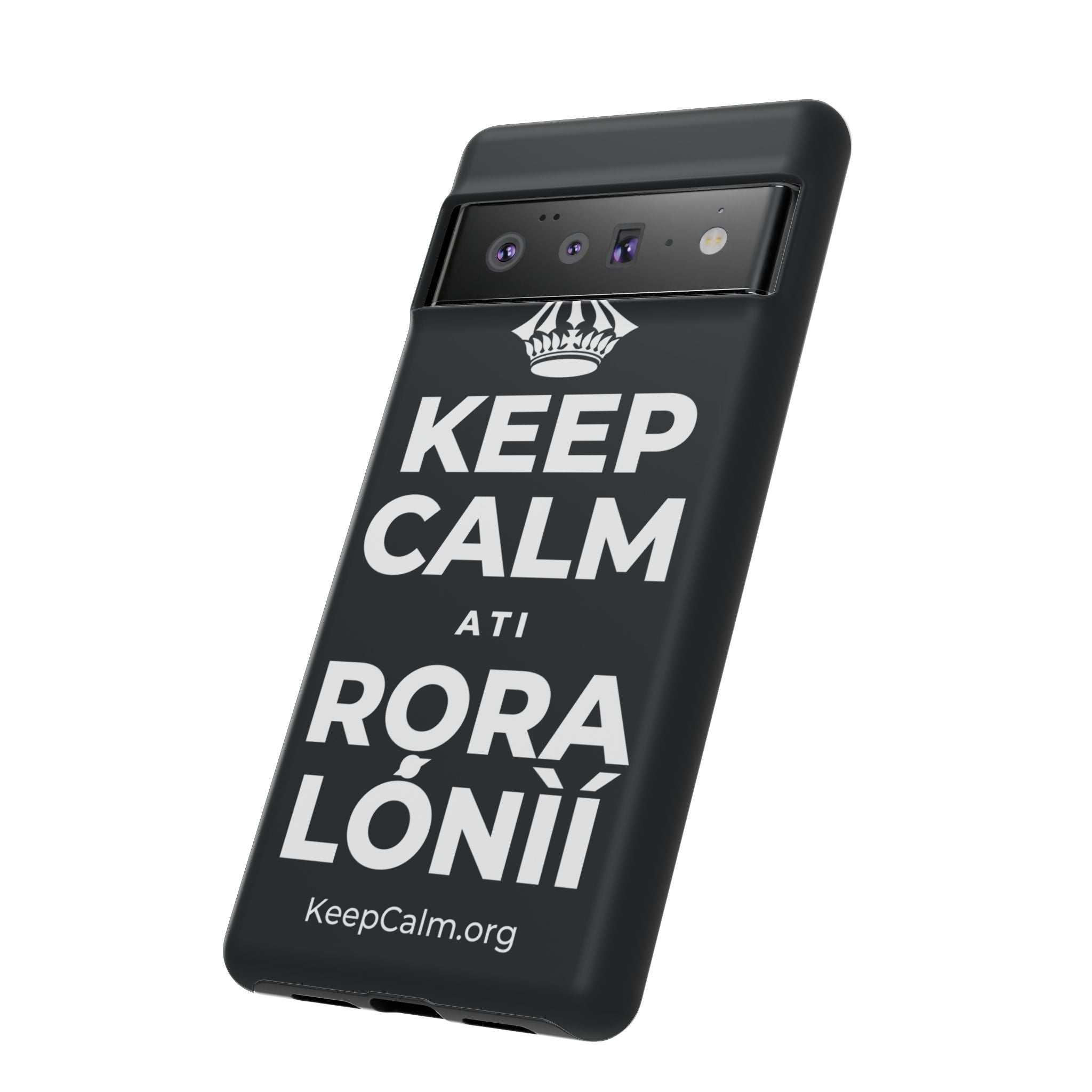 KEEP CALM ATI RỌRA LÓNÌÍ Phone Case (Dark)
