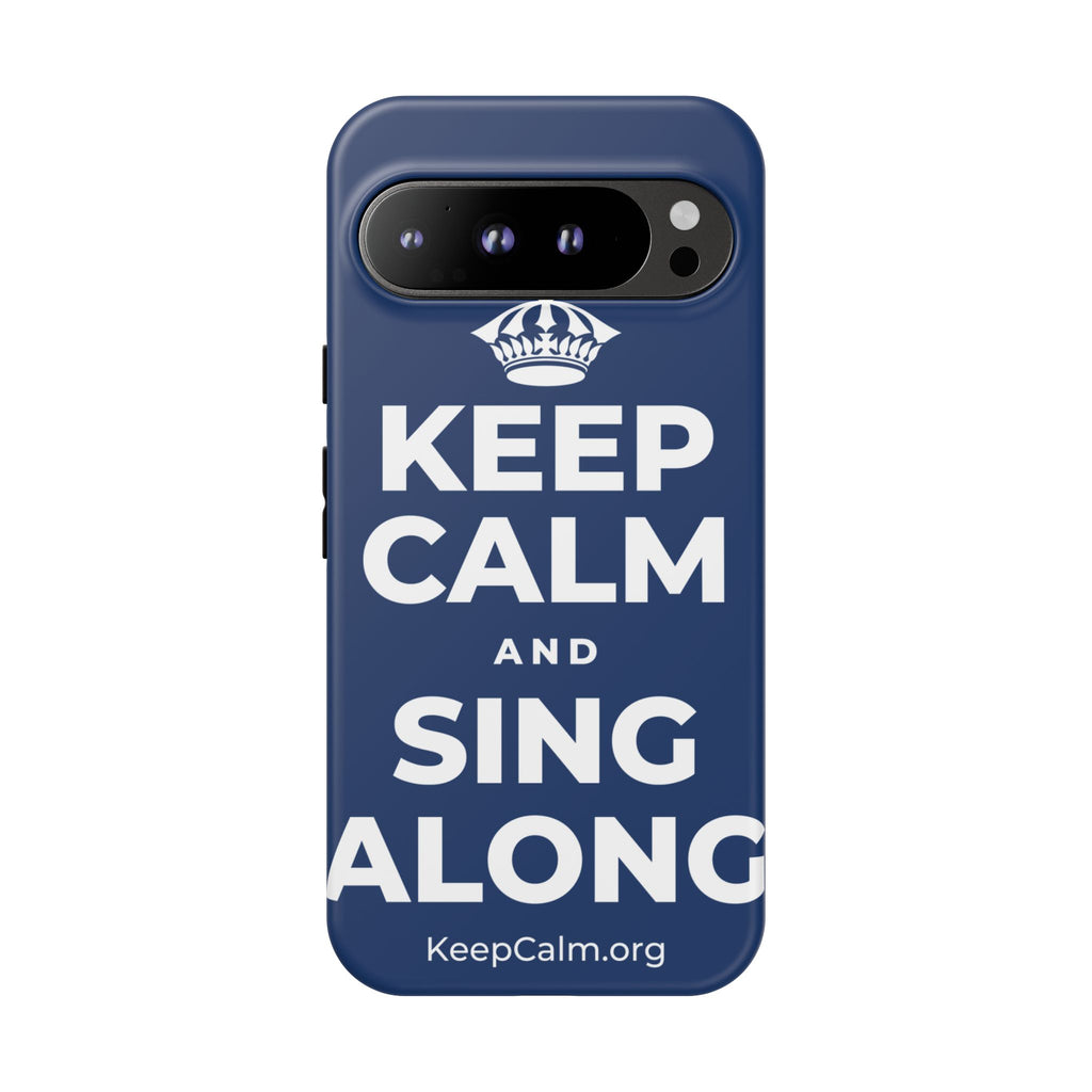 KEEP CALM AND SING ALONG Phone Case