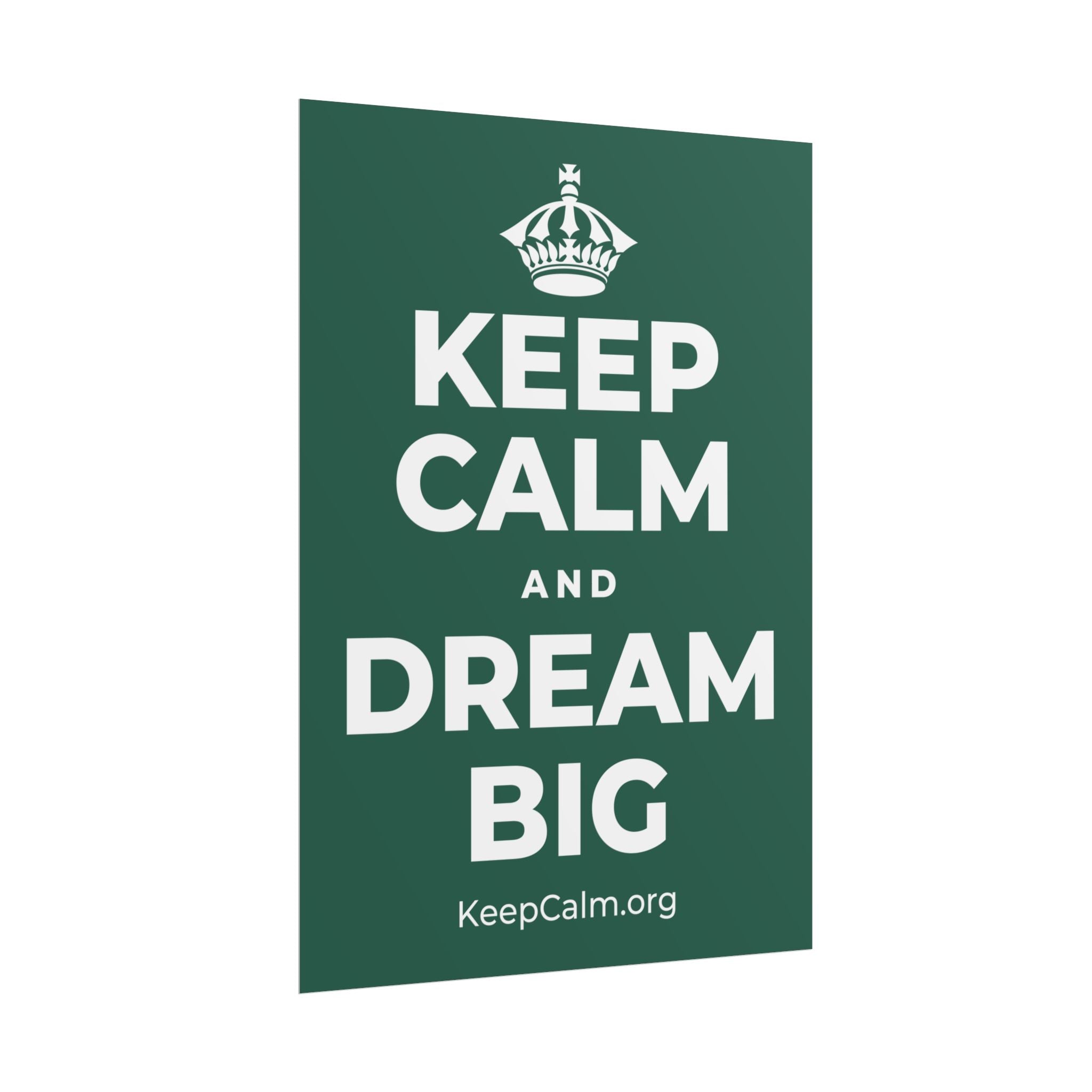 KEEP CALM AND DREAM BIG Poster