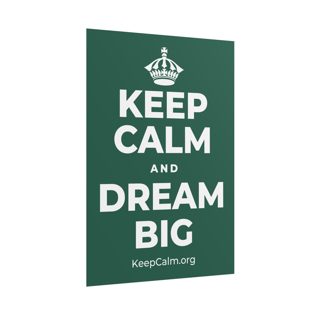 KEEP CALM AND DREAM BIG Poster