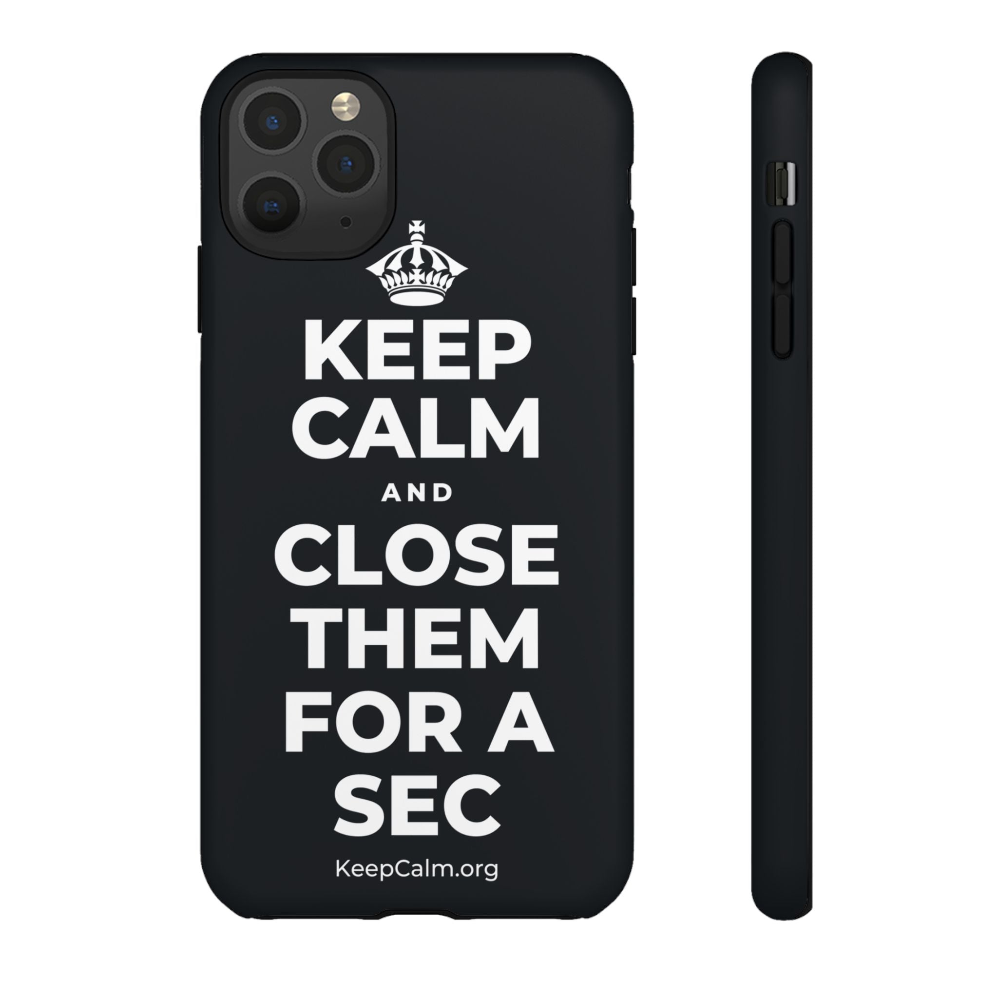 KEEP CALM AND CLOSE THEM FOR A SEC Phone Case (Dark)