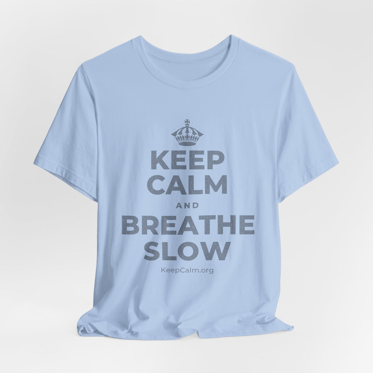 KEEP CALM AND BREATHE SLOW T-Shirt (Baby Blue–Silver)