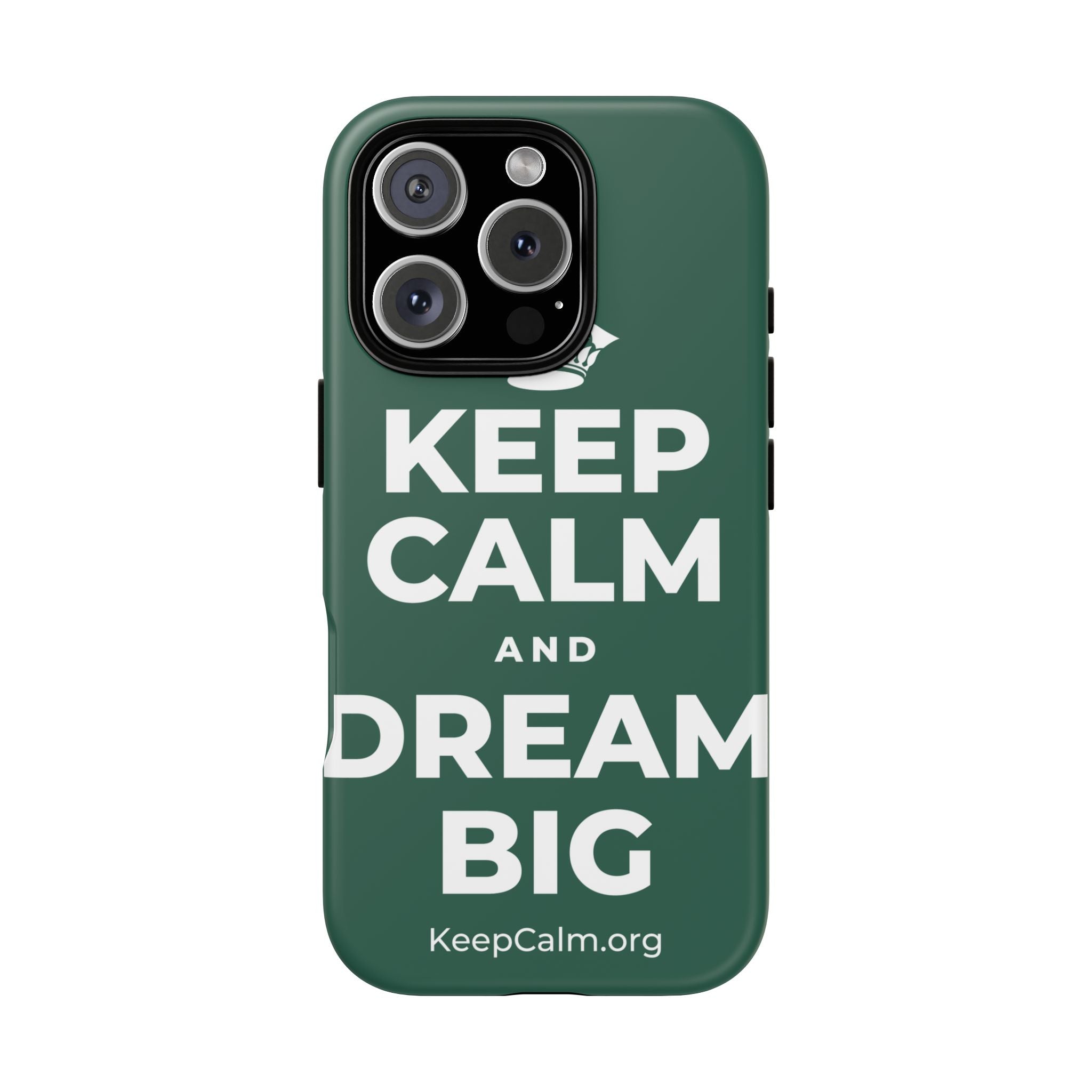 KEEP CALM AND DREAM BIG Phone Case