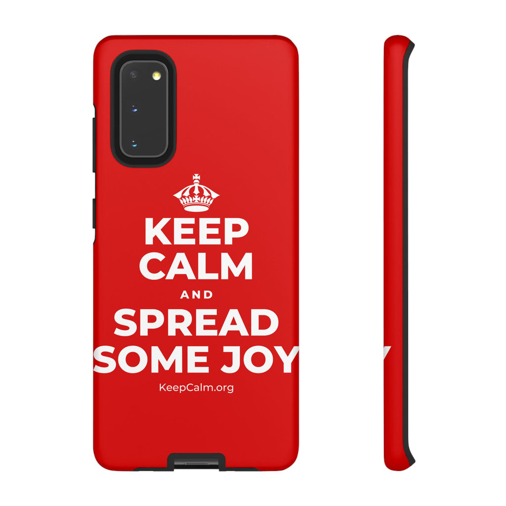 KEEP CALM AND SPREAD SOME JOY Phone Case