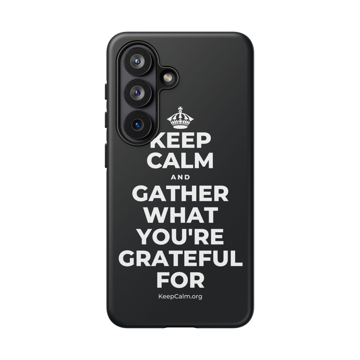 KEEP CALM AND GATHER WHAT YOU'RE GRATEFUL FOR Phone Case (Dark)
