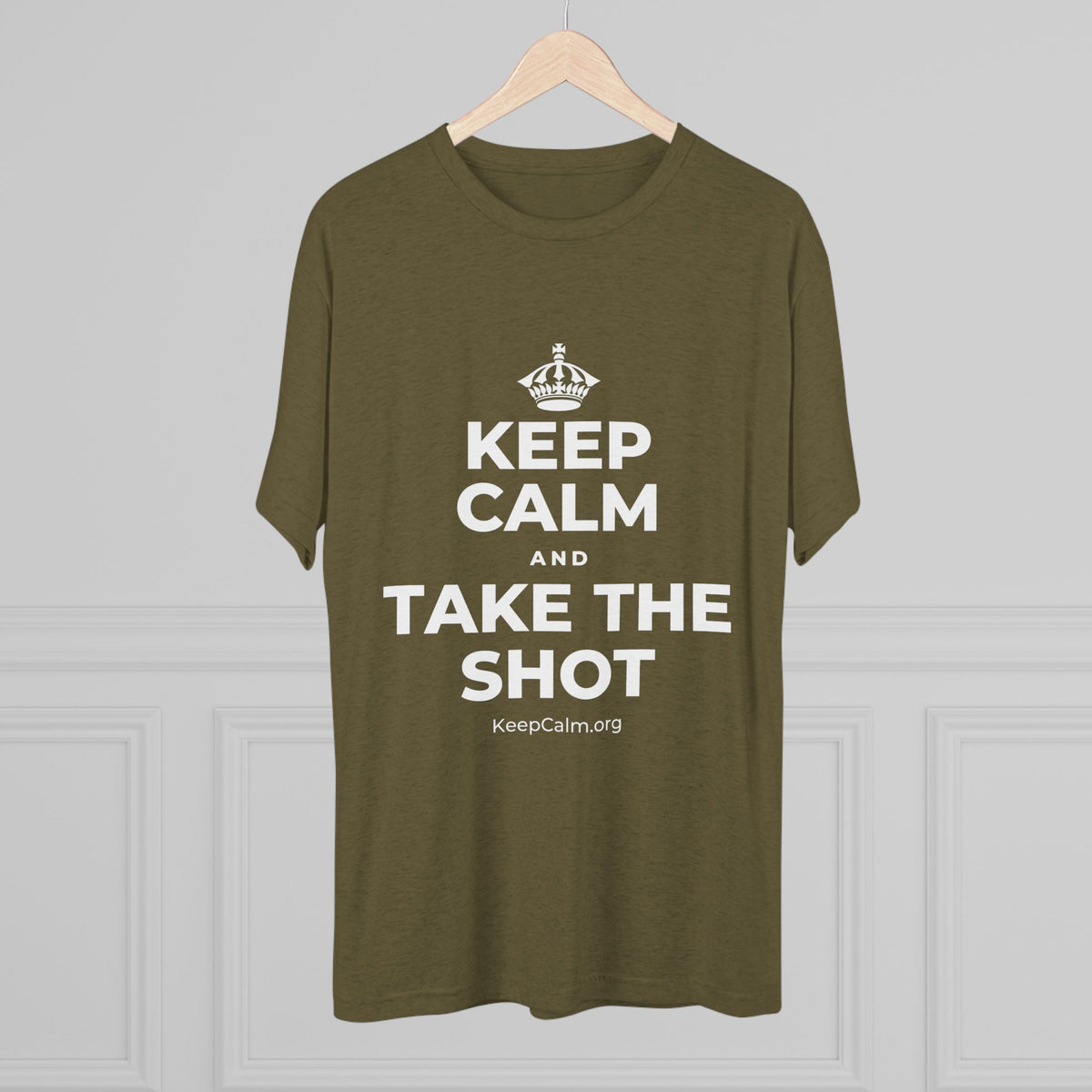 KEEP CALM AND TAKE THE SHOT Tri-Blend Tee