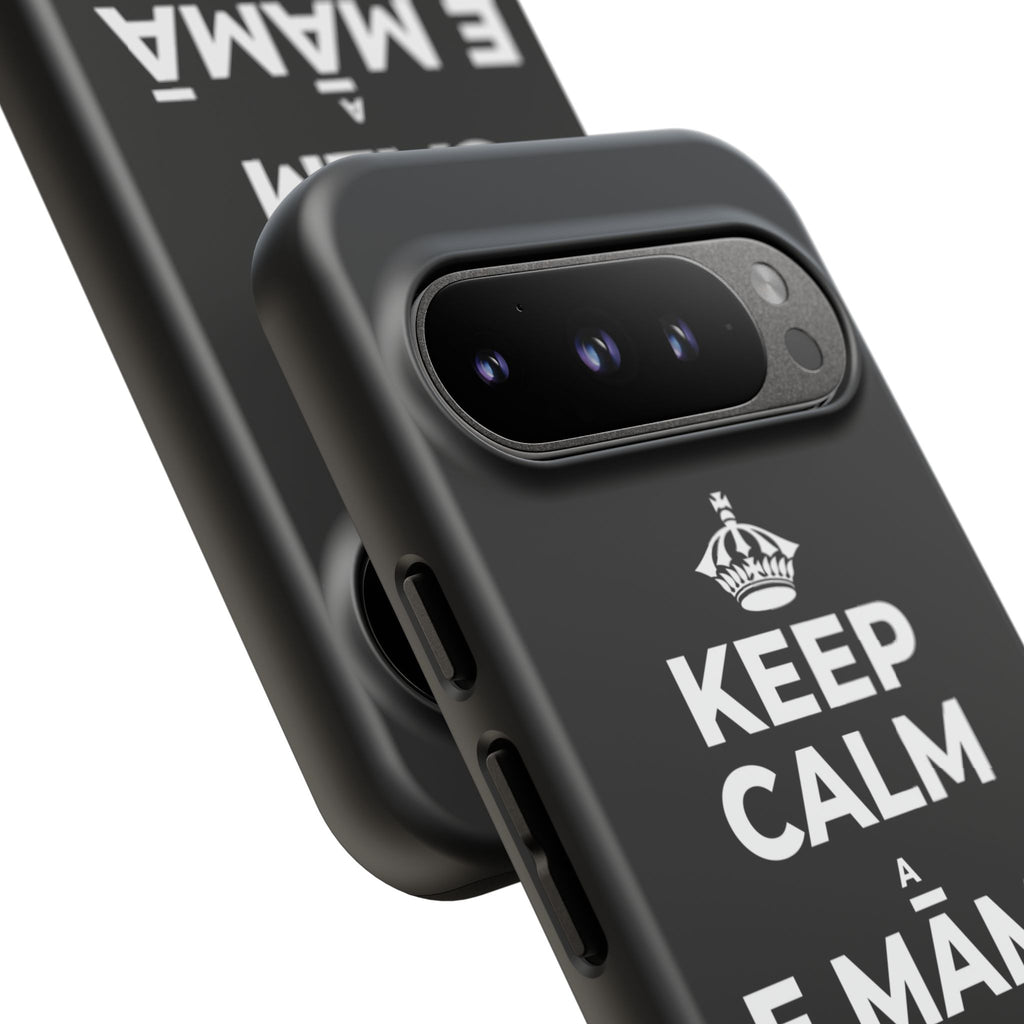 KEEP CALM A E MĀMĀ MA NĀ PAHUHOPU Phone Case