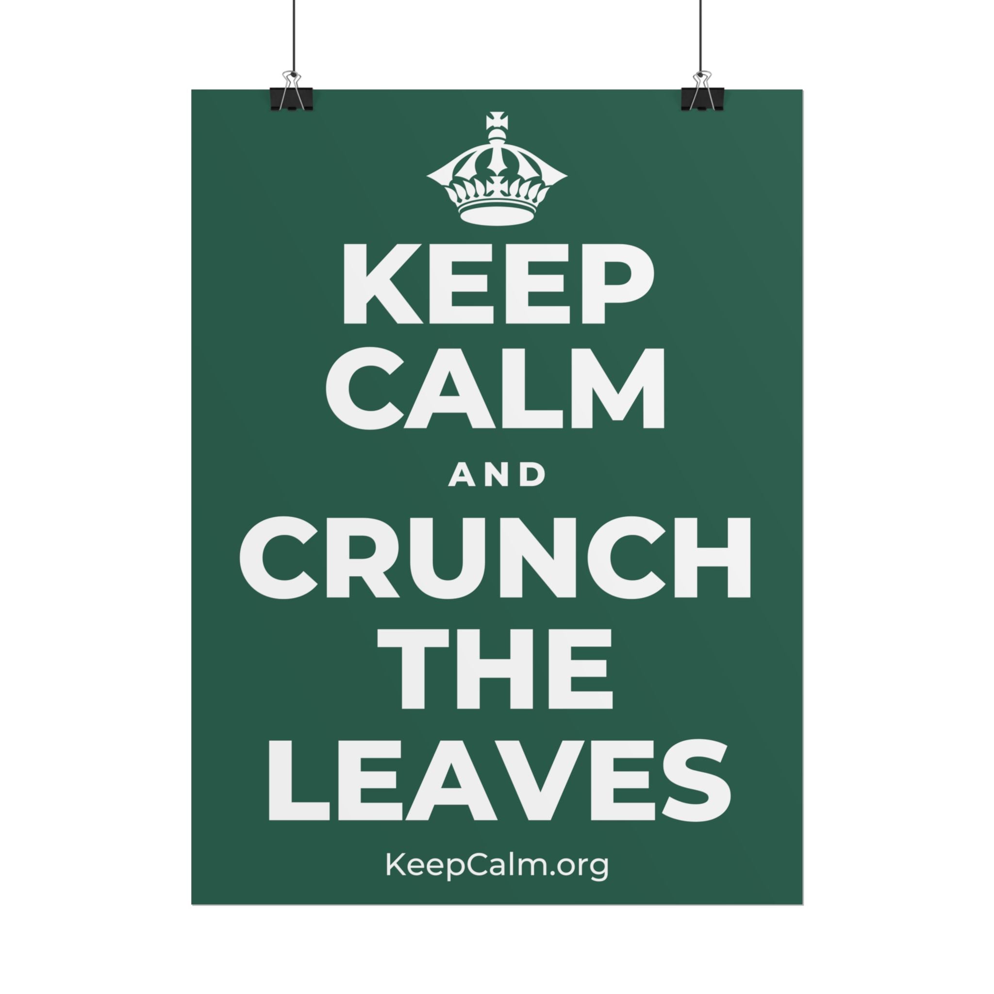 KEEP CALM AND CRUNCH THE LEAVES Poster