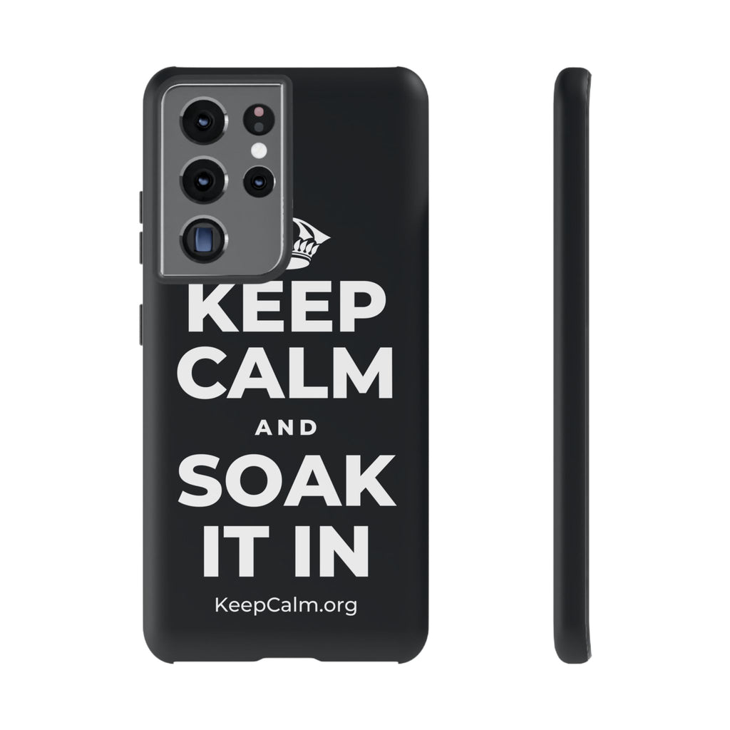 KEEP CALM AND SOAK IT IN Phone Case (Dark)