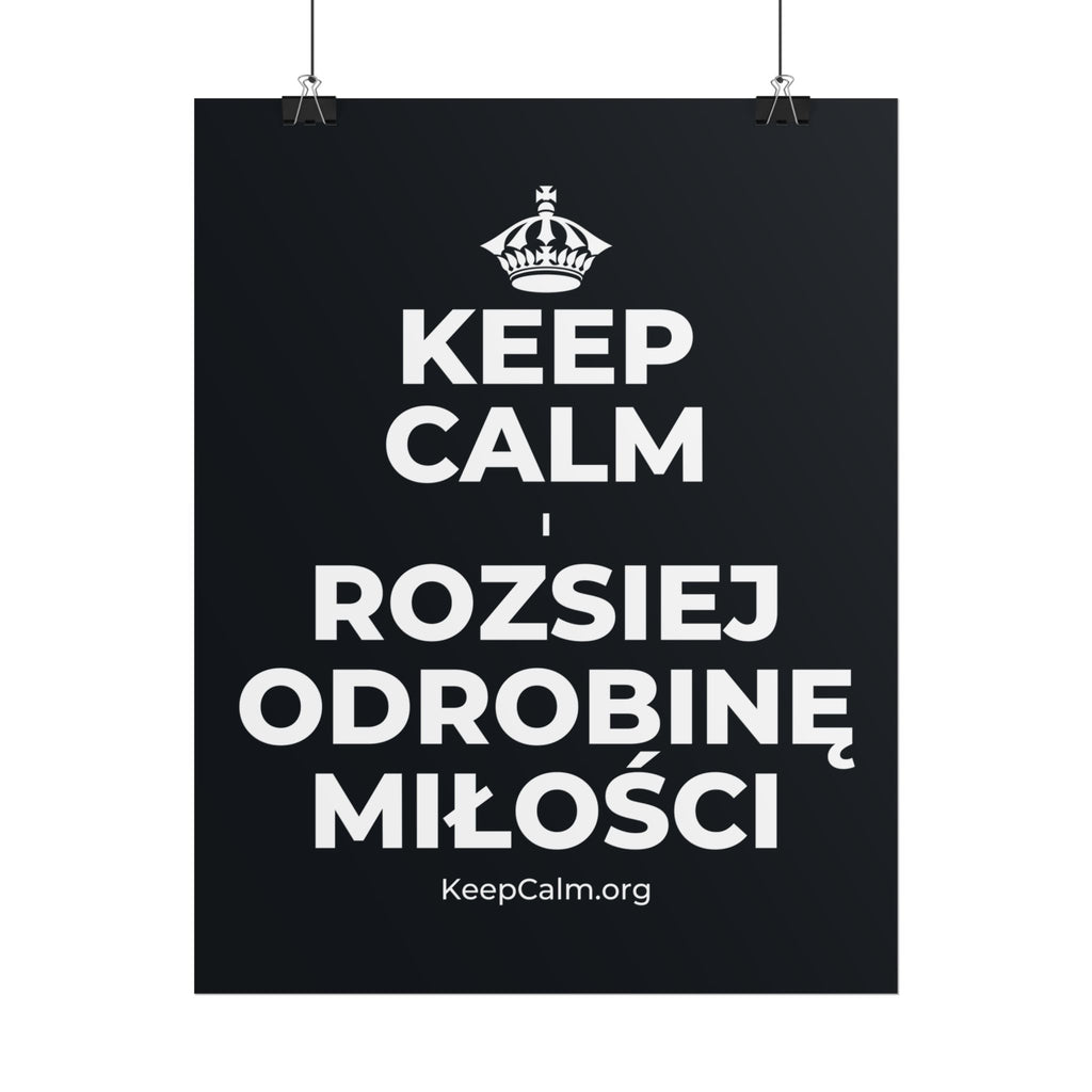 KEEP CALM I ROZSIEJ ODROBINĘ MIŁOŚCI Poster (Dark)