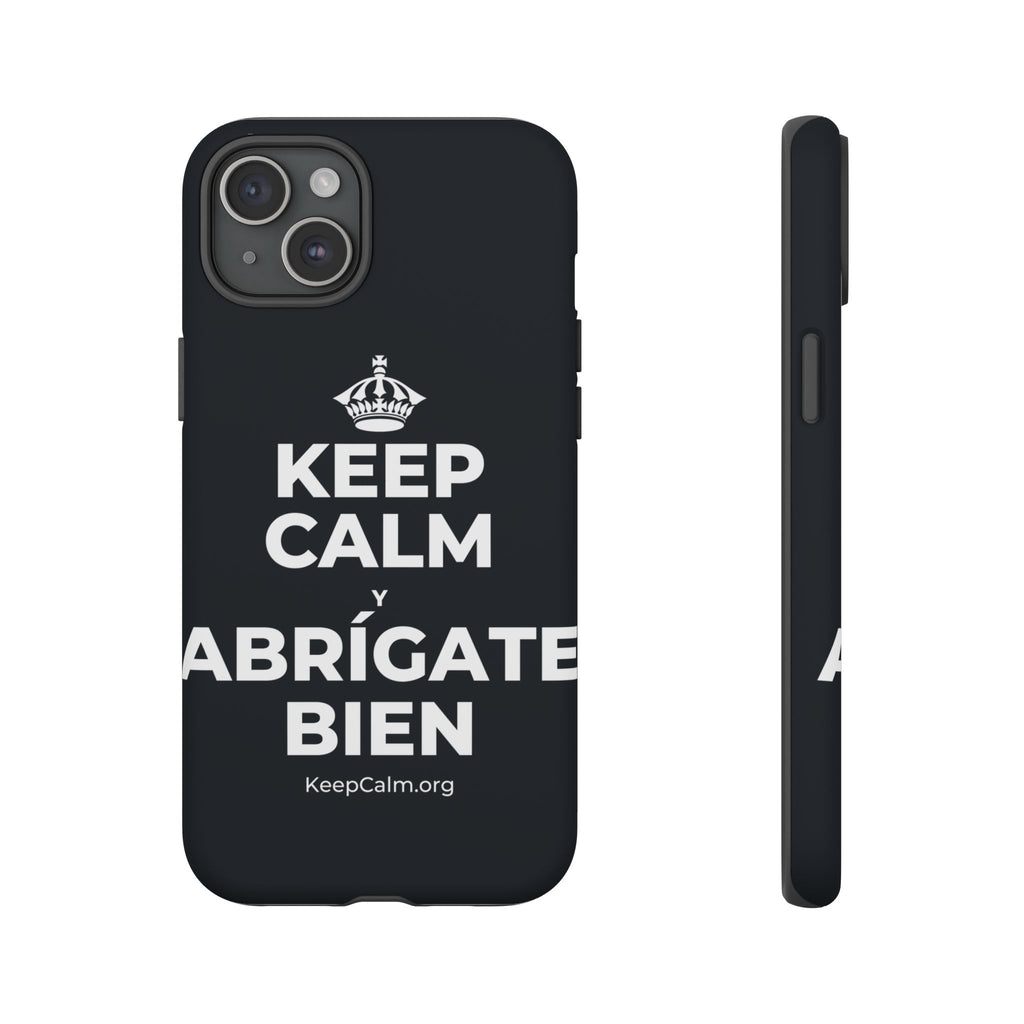 KEEP CALM Y ABRÍGATE BIEN Phone Case (Dark)