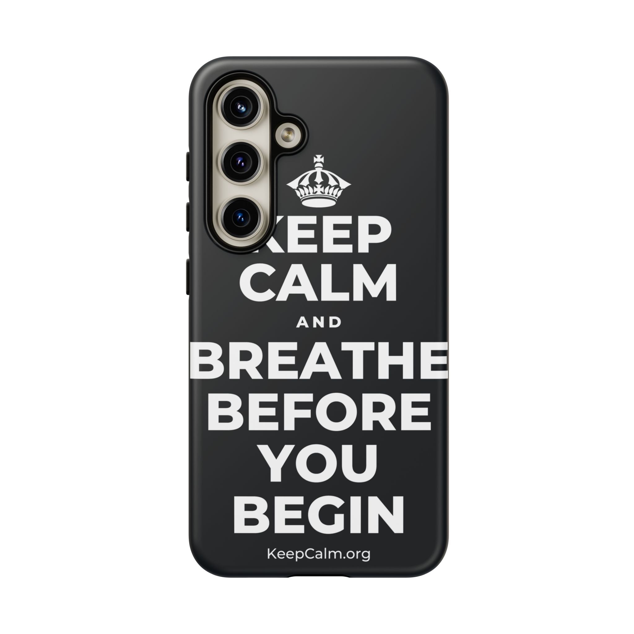 KEEP CALM AND BREATHE BEFORE YOU BEGIN Phone Case (Dark)