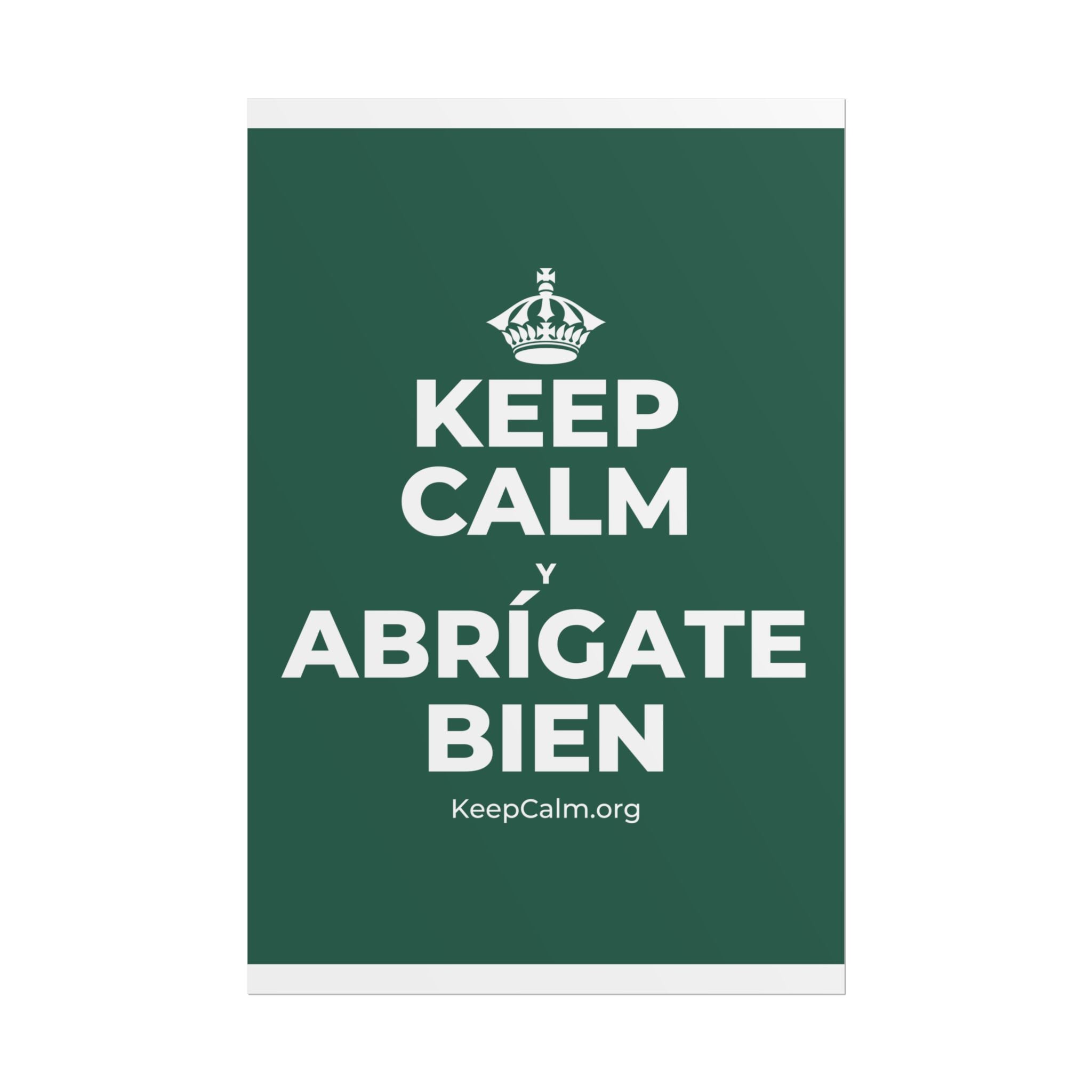 KEEP CALM Y ABRÍGATE BIEN Poster