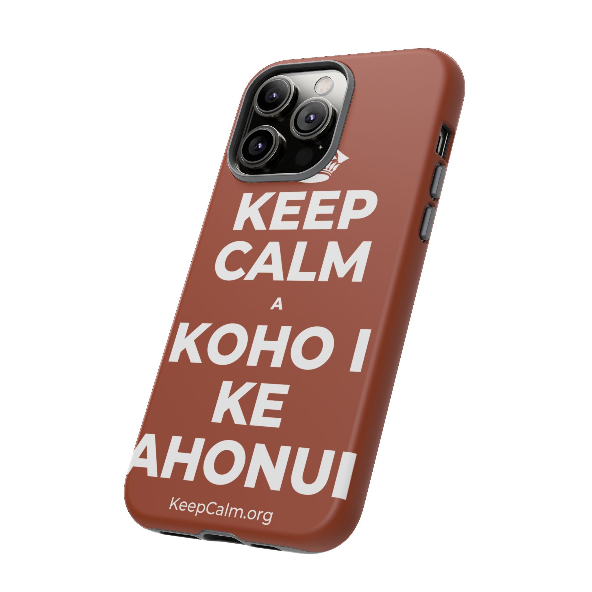 KEEP CALM A KOHO I KE AHONUI Phone Case