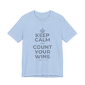 KEEP CALM AND COUNT YOUR WINS T-Shirt (Baby Blue–Silver)