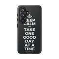 KEEP CALM AND TAKE ONE GOOD DAY AT A TIME Phone Case (Dark)