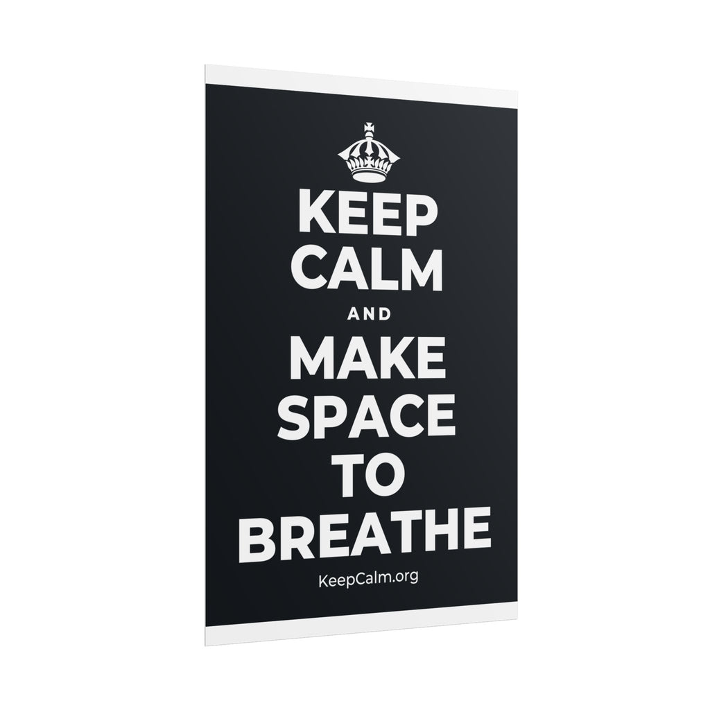 KEEP CALM AND MAKE SPACE TO BREATHE Poster (Dark)