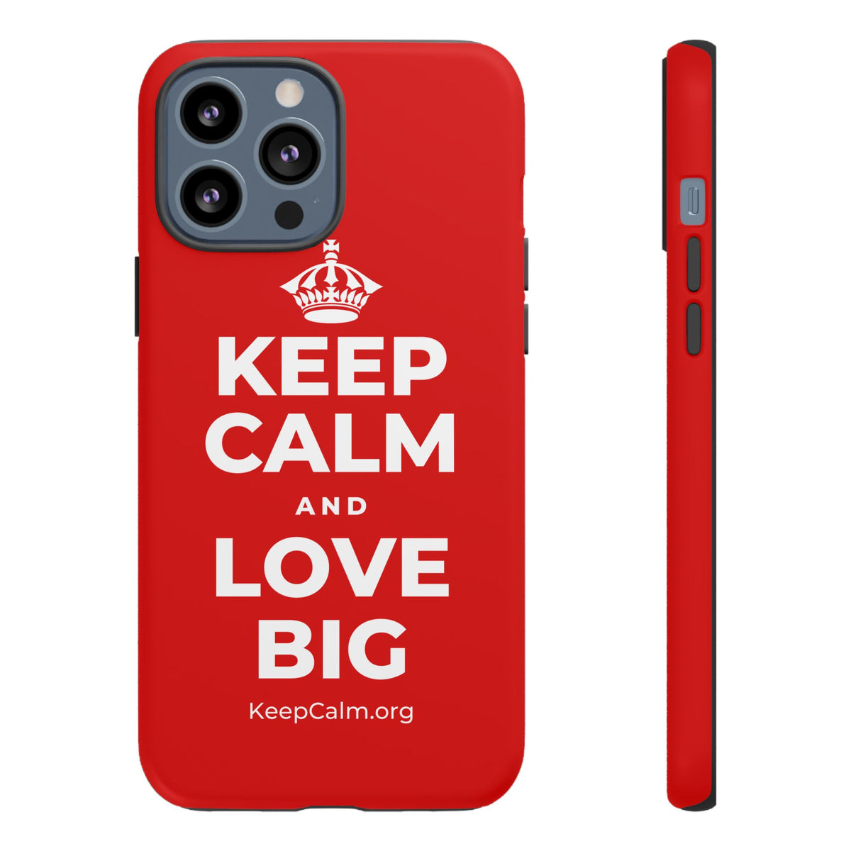 KEEP CALM AND LOVE BIG Phone Case