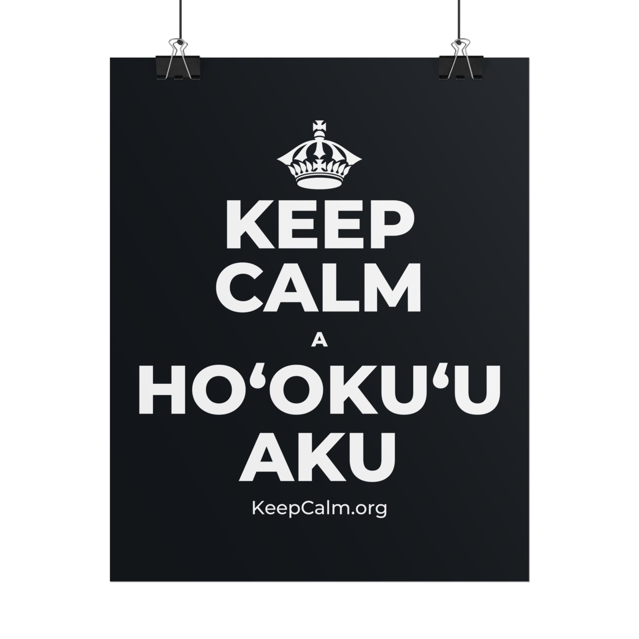 KEEP CALM A HOʻOKUʻU AKU Poster (Dark)