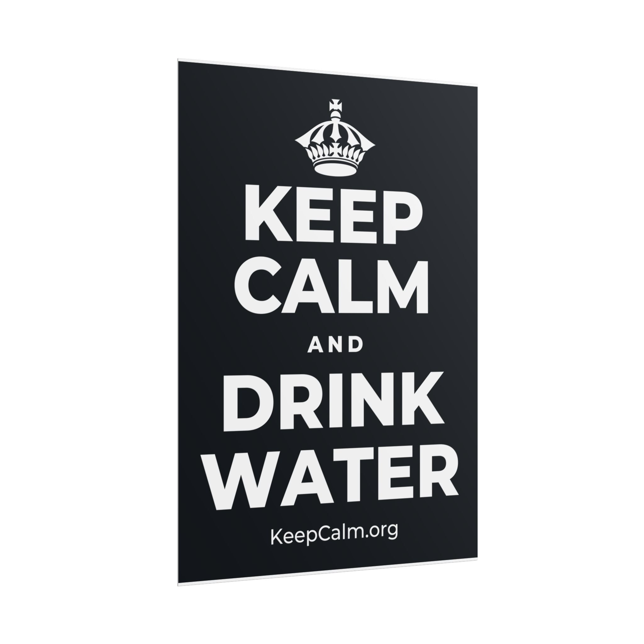 KEEP CALM AND DRINK WATER Poster (Dark)