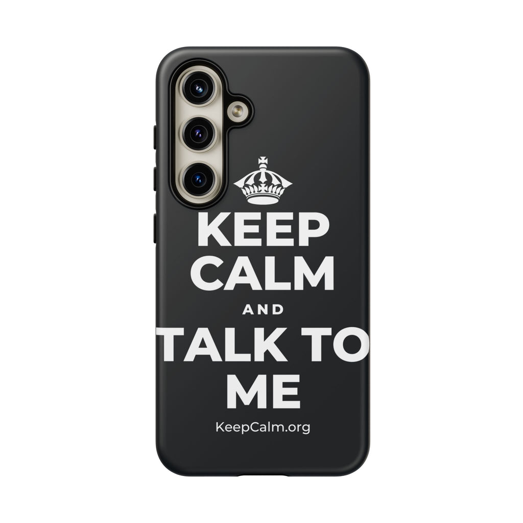 KEEP CALM AND TALK TO ME Phone Case (Dark)